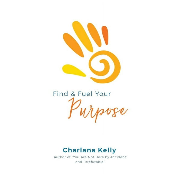 Find & Fuel Your Purpose, (Paperback)