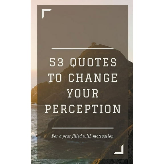 53 Quotes to Change your Perception, (Paperback)
