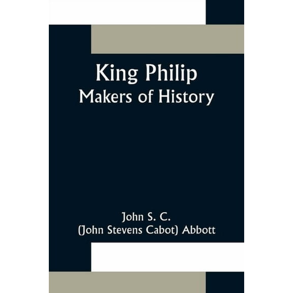 King Philip;Makers of History, (Paperback)