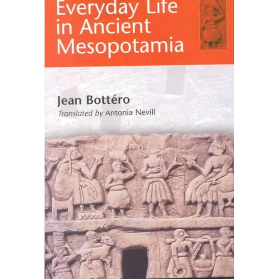 Pre-Owned Everyday Life in Ancient Mesopotamia (Paperback) by Jean Bottéro