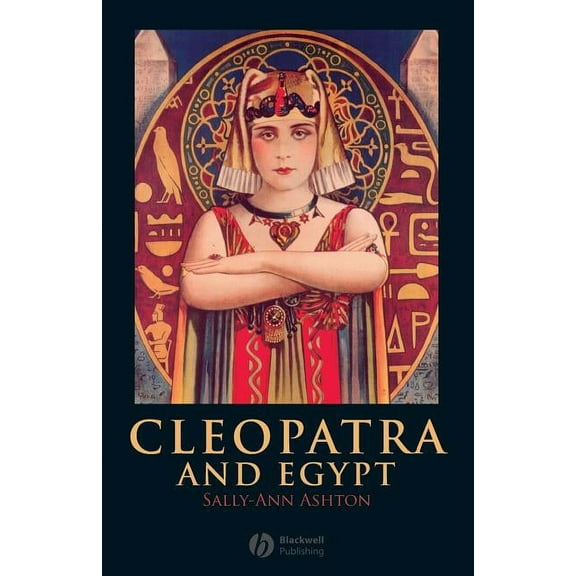 Blackwell Ancient Lives: Cleopatra and Egypt (Paperback)