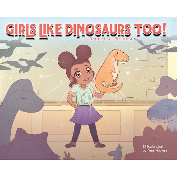 Girls Like Dinosaurs Too!, (Hardcover)