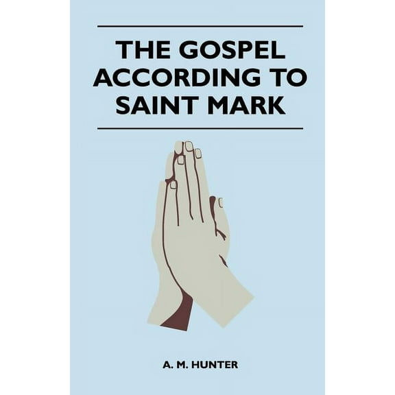 The Gospel According To Saint Mark (Paperback)