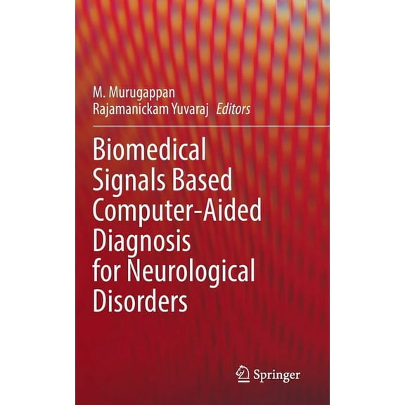 Biomedical Signals Based Computer-Aided Diagnosis for Neurological Disorders, (Hardcover)