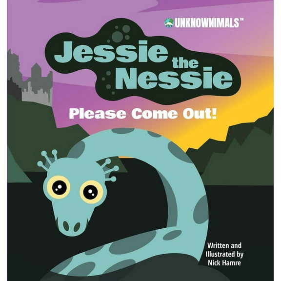 Unknownimals Jessie the Nessie Please Come Out!, Book 1, (Hardcover)