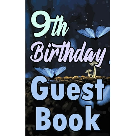 9th Birthday Guest Book : Ninth Magical Celebration Message Logbook for Visitors Family and Friends to Write in Comments & Best Wishes Gift Log (Fantasy