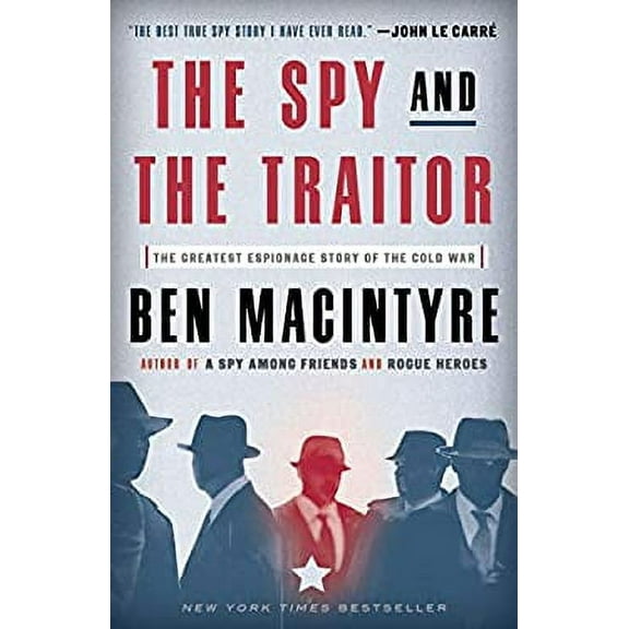 Pre-Owned The Spy and the Traitor : The Greatest Espionage Story of the Cold War 9781101904213 Used