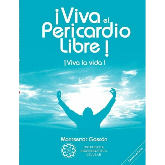 ¡Viva el Pericardio Libre !: ¡Viva la vida ! (Paperback)