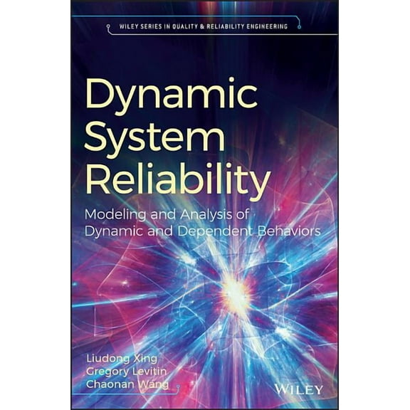 Quality and Reliability Engineering: Dynamic System Reliability: Modeling and Analysis of Dynamic and Dependent Behaviors (Hardcover)