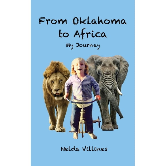 From Oklahoma to Africa: My Journey, (Hardcover)