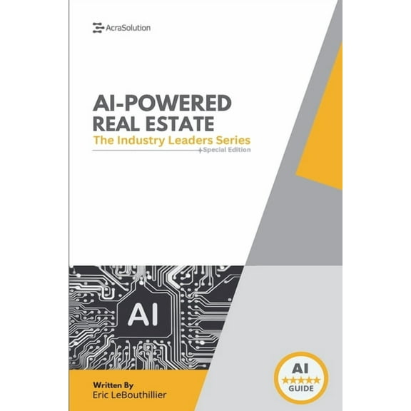 The Industry Leaders AI In Real Estate: The Ultimate Industry Guide to Predictive Lead Gen, (Paperback)
