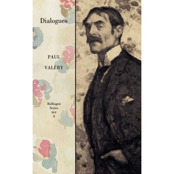 Collected Works of Paul Valery, Volume 4: Dialogues, (Paperback)