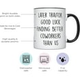 thumbnail image 2 of YouNique Designs Later Traitor Good Luck Finding Better Coworkers Than Us Mug, 11 Ounces, Going Away Cup for Coworker, Coworker Leaving Mug for Women and Men, Goodbye, Farewell (Black Handle), 2 of 5