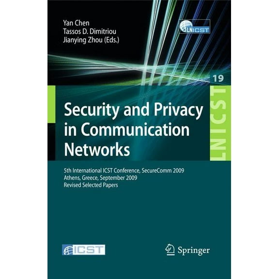 Lecture Notes of the Institute for Compu Security and Privacy in Communication Networks: 5th International ICST Conference, SecureComm 2009, Athens, Greece, Sept, Book 19, (Paperback)