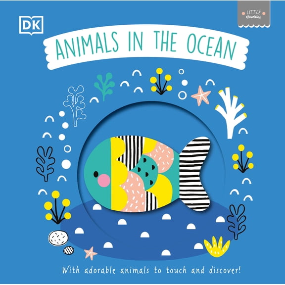 Pre-Owned Little Chunkies: Animals in the Ocean: With Adorable Animals to Touch and Discover! (Board book) 0744050200 9780744050202