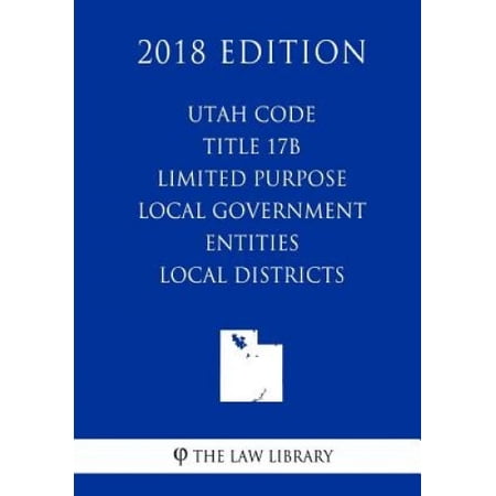 Utah Code - Title 17b - Limited Purpose Local Government Entities ...