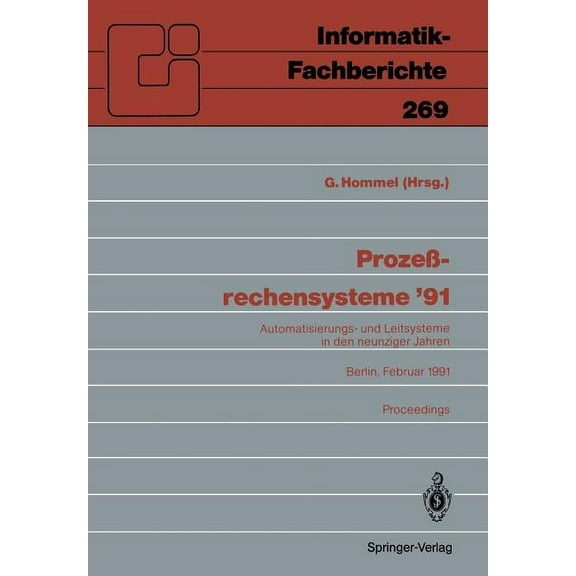 Informatik-Fachberichte ProzeÃrechensysteme '91: Automatisierungs- Und Leitsysteme in Den Neunziger Jahren Berlin, 25.-27. Februar 1991, Book 269, (Paperback)