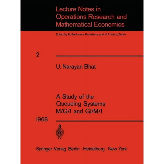 Lecture Notes in Economic and Mathematic A Study of the Queueing Systems M/G/1 and Gi/M/1, Book 2, (Paperback)