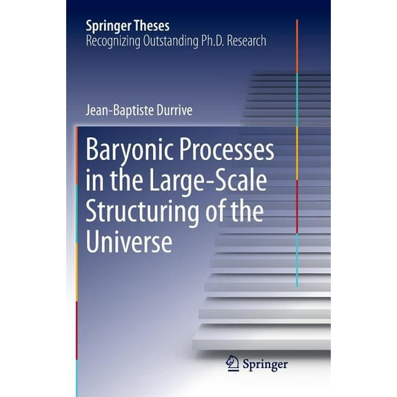Springer Theses Baryonic Processes in the Large-Scale Structuring of the Universe, (Paperback)