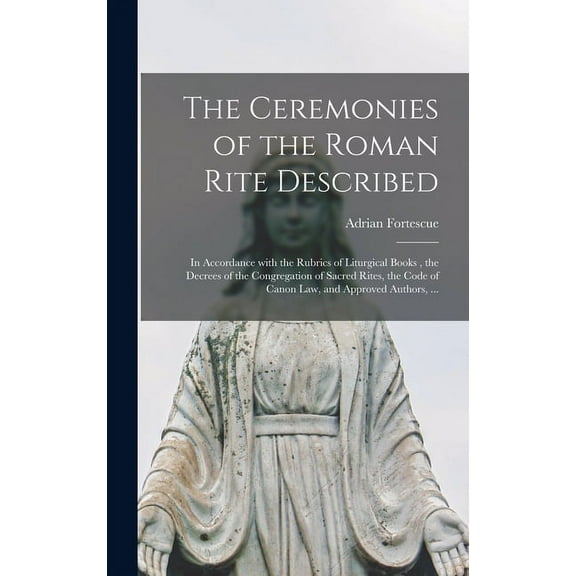 The Ceremonies of the Roman Rite Described (Hardcover)