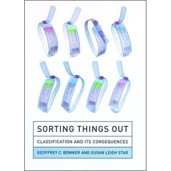 Inside Technology Sorting Things Out: Classification and Its Consequences, (Paperback)