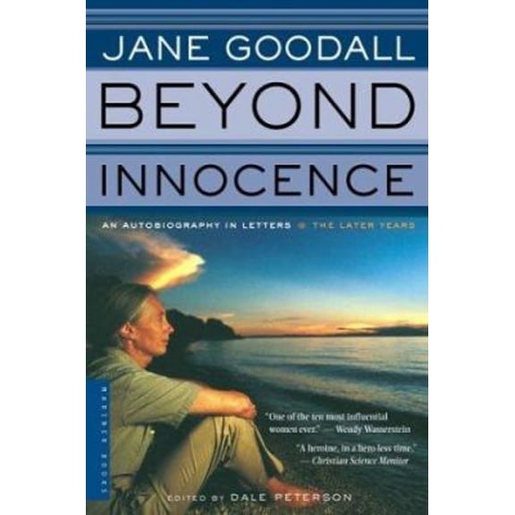 Pre-Owned Beyond Innocence: An Autobiography in Letters: The Later Years (Paperback) by Dale Peterson, Jane Goodall