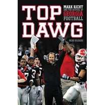 Top Dawg: Mark Richt and the Revival of Georgia Football (Paperback)