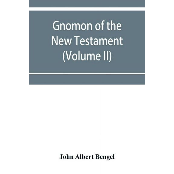 Gnomon of the New Testament (Volume II), (Paperback)