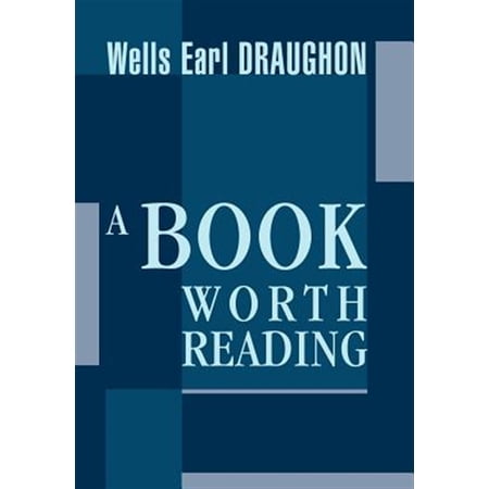 Pre-Owned A Book Worth Reading (Hardcover) by Wells Earl Draughon