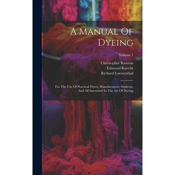 A Manual Of Dyeing (Hardcover)