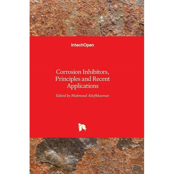 Corrosion Inhibitors, Principles and Recent Applications (Hardcover)