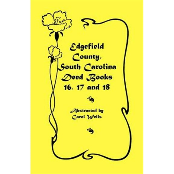 Edgefield County, South Carolina: Deed Books 16, 17, 18