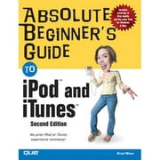 Absolute Beginner's Guide to iPod & iTunes (Edition 2) (Paperback)
