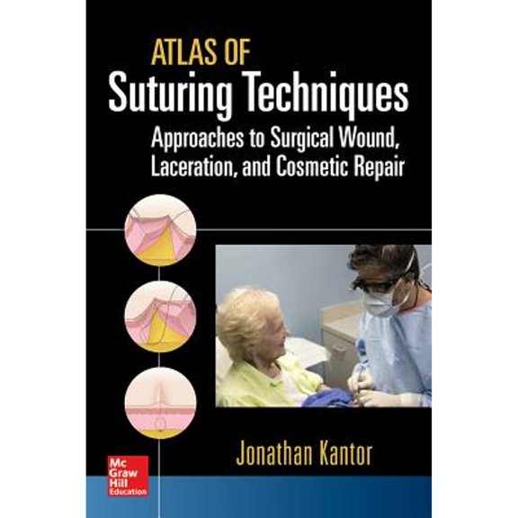 Pre-Owned Atlas of Suturing Techniques: Approaches to Surgical Wound, Laceration, and Cosmetic Repair