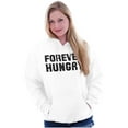 thumbnail image 4 of Forever Hungry Hangry Foodie Geek Hoodie Sweatshirt Women Men Brisco Brands S, 4 of 6