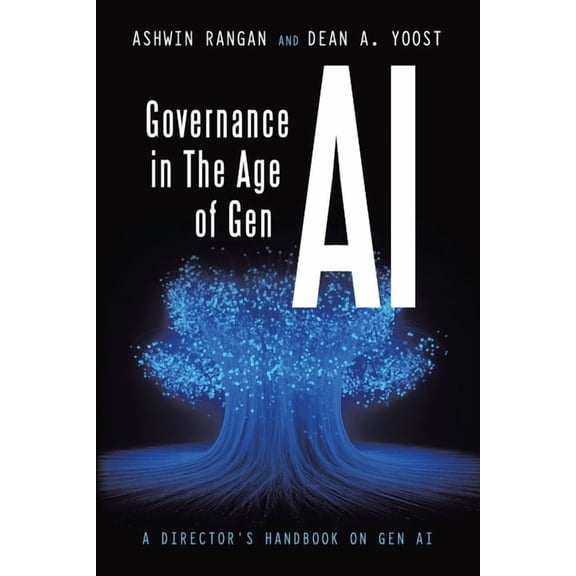 Governance in The Age of Gen AI: A Director's Handbook on Gen AI, (Paperback)