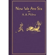 Winnie-the-Pooh: Now We Are Six: Classic Gift Edition (Hardcover)
