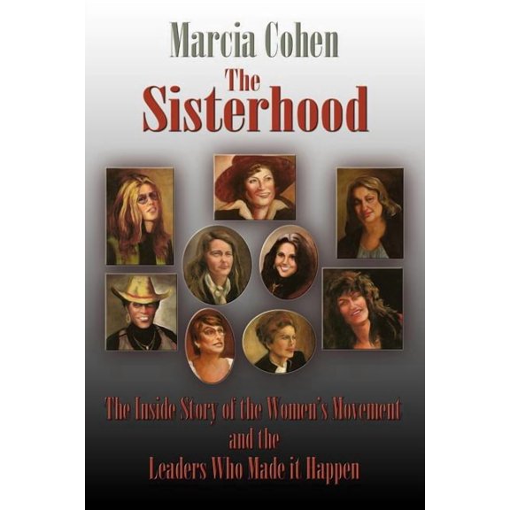 The Sisterhood: The Inside Story of the Women's Movement and the Leaders Who Made it Happn, (Paperback)