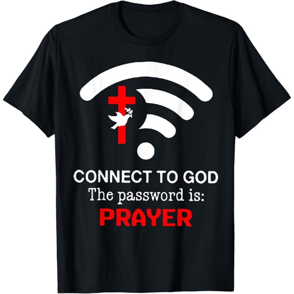 Connect To God The Password Is Prayer T-ShirtMen's and women's gift, black and white T-shirt, size: Extra large S-4XL
