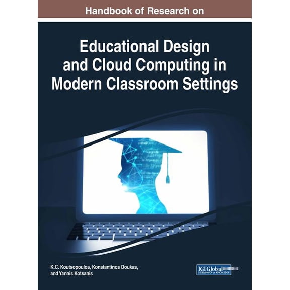 Handbook of Research on Educational Design and Cloud Computing in Modern Classroom Settings, (Hardcover)
