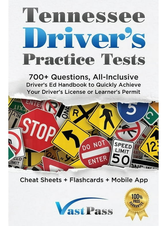 Tennessee Driver's Practice Tests : 700+ Questions, All-Inclusive Driver's Ed Handbook to Quickly achieve your Driver's License or Learner's Permit (Cheat Sheets + Digital Flashcards + Mobile App) (Paperback)