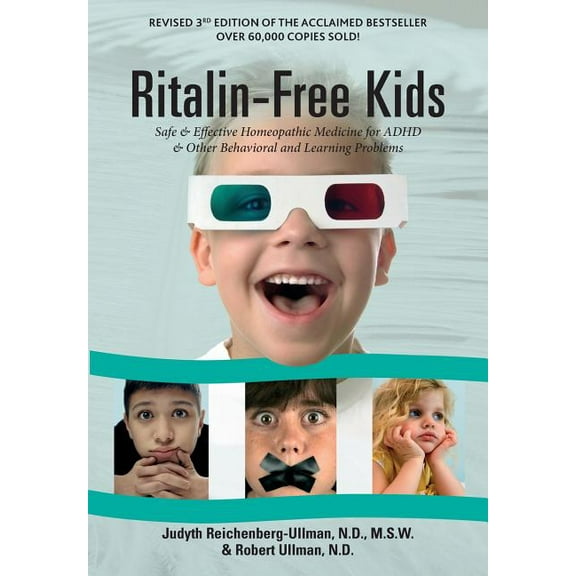 Ritalin-Free Kids: Safe and Effective Homeopathic Medicine for ADHD and Other Behavioral and Learning Problems, (Paperback)