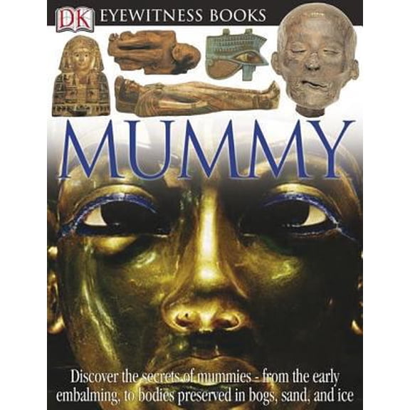 Pre-Owned Mummy (DK Eyewitness Books) (Hardcover) 0756607078 9780756607074