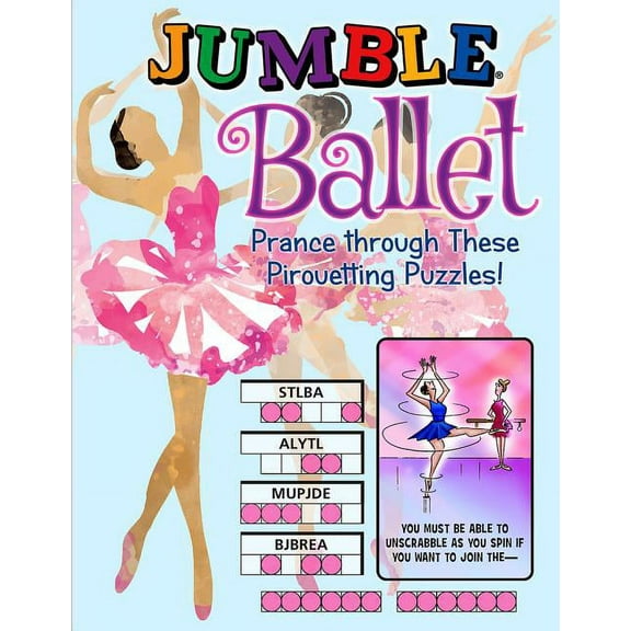 Jumbles(r Jumble(r) Ballet: Prance Through These Pirouetting Puzzles!, (Paperback)