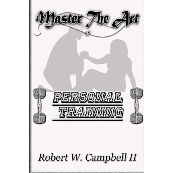 Master The Art of Personal Training, (Paperback)