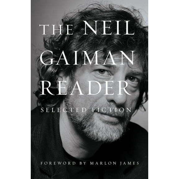 The Neil Gaiman Reader: Selected Fiction, (Hardcover)