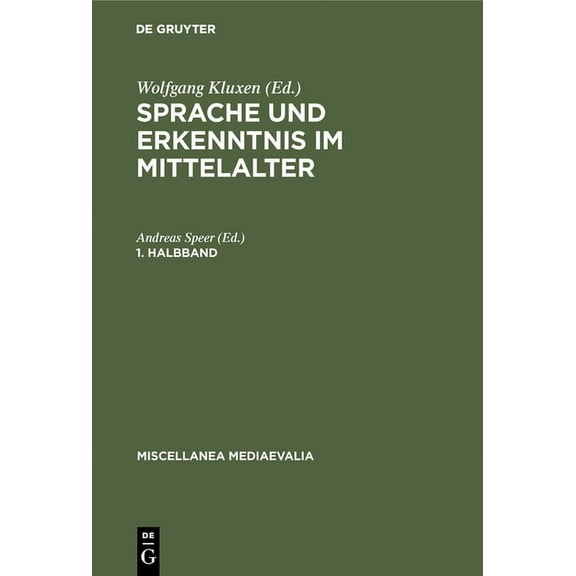 Miscellanea Mediaevalia Sprache Und Erkenntnis Im Mittelalter. 1. Halbbd, Book 13, (Hardcover)