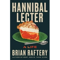 Hannibal Lecter: A Life, (Hardcover)