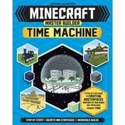 JONATHAN GREEN; JULIET STANLEY; JULIET STANLEY Minecraft Master Builder Time Machine: A Step-By-Step Guide to Creating Masterpieces Inspired by Buildings and Inventions Through Time!