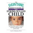 thumbnail image 1 of Pre-Owned The Everything Parent's Guide To The Strong-Willed Child: An Authoritative Guide to Raising a Respectful, Cooperative, And Positive Child (Paperback) 1593373813 9781593373818, 1 of 1